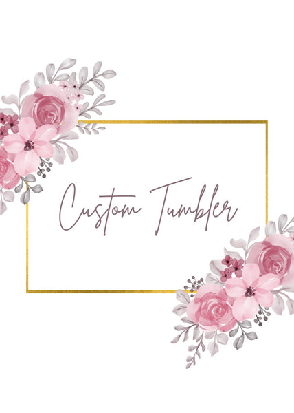 Custom Tumbler